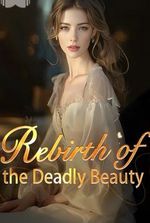 Rebirth of the Deadly Beauty